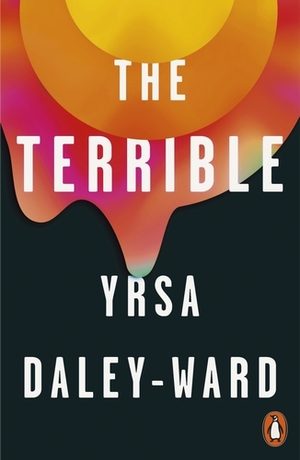 The Terrible by Yrsa Daley-Ward