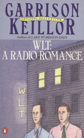 WLT: A Radio Romance by Garrison Keillor
