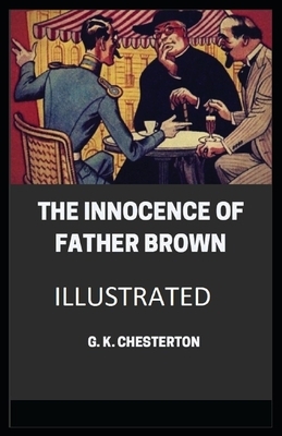 The Innocence of Father Brown Illustrated by G.K. Chesterton