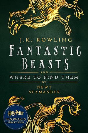 Fantastic Beasts and Where to Find Them by J.K. Rowling, Newt Scamander