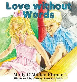 Love without Words by Molly O'Malley Pitman