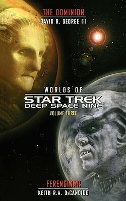 Star Trek: Deep Space Nine: Worlds of Deep Space Nine #3: Dominion and Ferenginar by David R. George III, Keith R.A. DeCandido