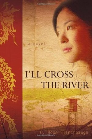 I'll Cross the River by C. Hope Flinchbaugh