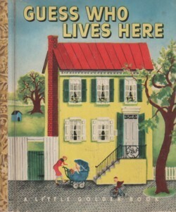 Guess Who Lives Here (Little Golden Book) by Eloise Wilkin, Louise Woodcock