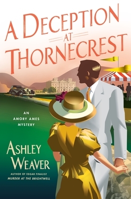 A Deception at Thornecrest: An Amory Ames Mystery by Ashley Weaver