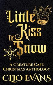 Little Kiss of Snow by Clio Evans, Clio Evans