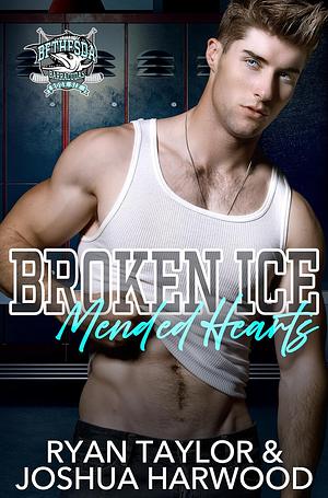 Broken Ice, Mended Hearts by Joshua Harwood, Ryan Taylor