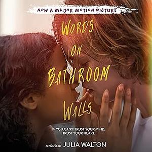 Words on Bathroom Walls by Julia Walton