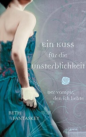 Ein Kuss für die Unsterblichkeit by Beth Fantaskey