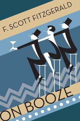 On Booze by F. Scott Fitzgerald