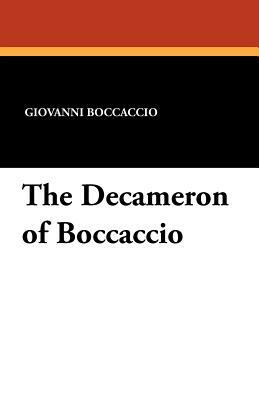 The Decameron of Boccaccio by Giovanni Boccaccio