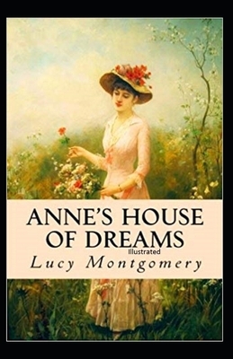 Anne's House of Dreams Illustrated by L.M. Montgomery