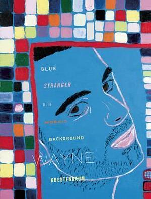 Blue Stranger With Mosaic Background by Wayne Koestenbaum, Wayne Koestenbaum