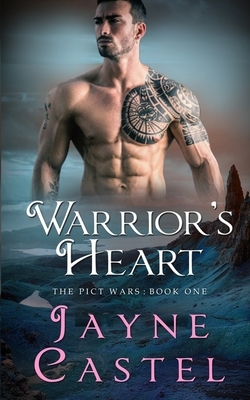 Warrior's Heart: A Dark Ages Scottish Romance by Jayne Castel