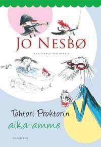 Tohtori Proktorin aika-amme by Jo Nesbø