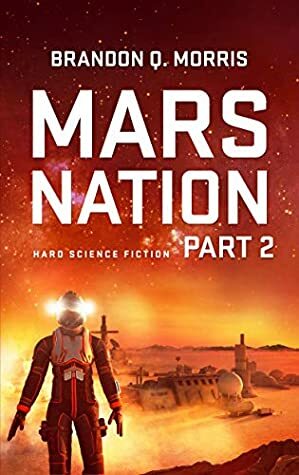 Mars Nation 2 by Brandon Q. Morris