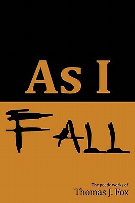 As I Fall by Thomas J. Fox