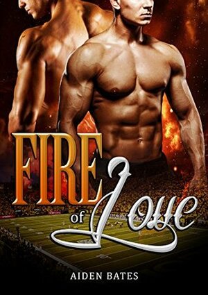 Fire of Love by Aiden Bates