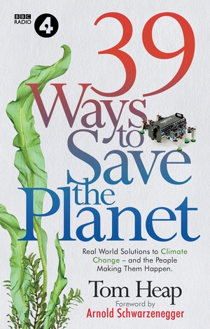 39 Ways to Save the Planet by Tom Heap