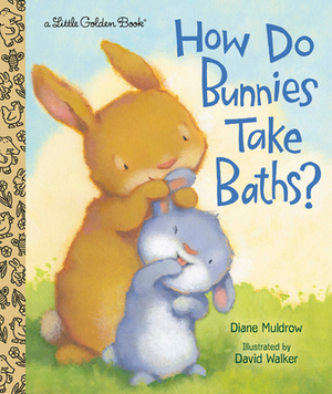 How Do Bunnies Take Baths? by Diane Muldrow