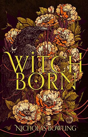 Witch Born by Nicholas Bowling