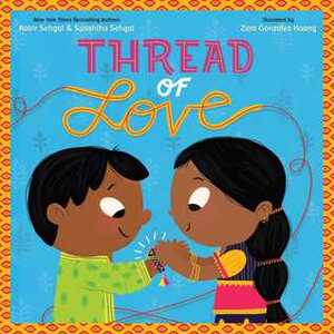 Thread of Love by Zara Gonzalez Hoang, Kabir Sehgal, Surishtha Sehgal