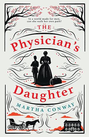 The Physician's Daughter: The perfect captivating historical read by Martha Conway, Martha Conway