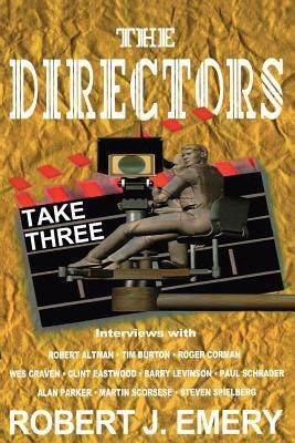 The Directors: Take Three by Alan Parker, Wes Craven, Tim Burton, Robert J. Emery, Robert Altman, Barry Levinson, Roger Corman, Paul Schrader, Steven Spielberg, Clint Eastwood, R.J. Eastwood, Martin Scorsese