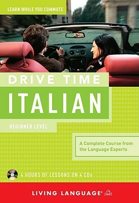 Drive Time Italian: Beginner Level by Living Language