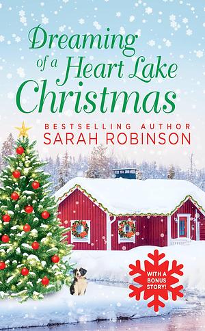 Dreaming of a Heart Lake Christmas by Sarah Robinson, Sarah Robinson