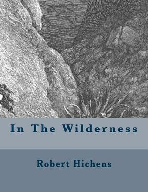 In The Wilderness by Robert Smythe Hichens