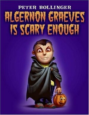 Algernon Graeves Is Scary Enough by Peter Bollinger