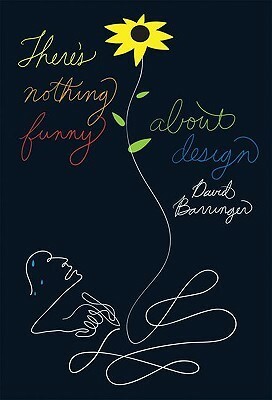 There's Nothing Funny About Design by David Barringer