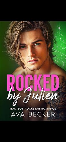 Rocked by Julien by Ava Becker