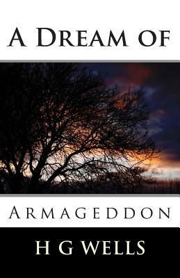 A Dream of Armageddon by H.G. Wells