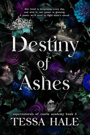 Destiny of Ashes by Tessa Hale