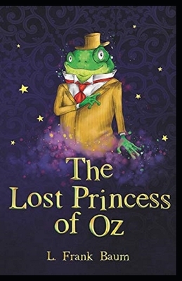 The Lost Princess of Oz Annotated by L. Frank Baum