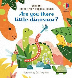 Little Peep Through: Are You There Little Dinosaur? by Sam Taplin