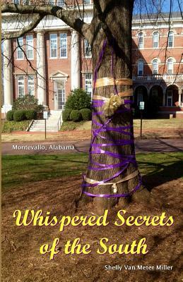 Whispered Secrets of the South: Montevallo, Alabama by Shelly Van Meter Miller
