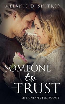 Someone to Trust by Melanie D. Snitker