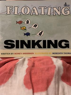 Floating and Sinking by Honey Andersen