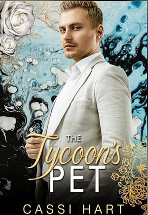 The Tycoon's Pet by Cassie Hart