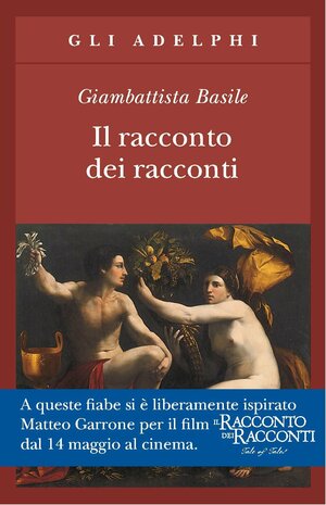 Il racconto dei racconti by Alessandra Burani, Giambattista Basile