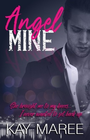 Angel Mine by Kay Maree