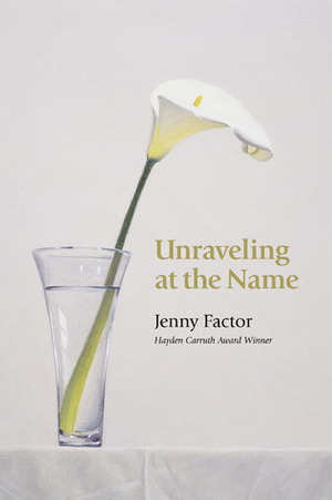 Unraveling at the Name by Jenny Factor