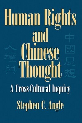 Human Rights in Chinese Thought: A Cross-Cultural Inquiry by William C. Kirby, Stephen C. Angle