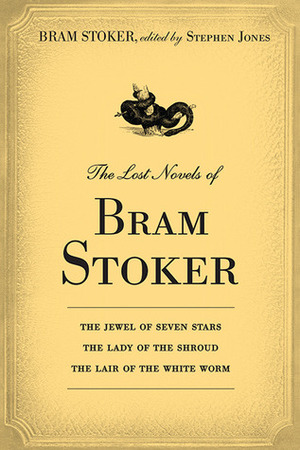 The Lost Novels of Bram Stoker by Bram Stoker, Robert Eighteen-Bisang, Stephen Jones