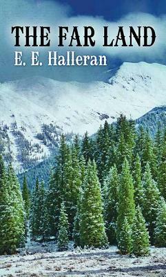 The Far Land by E.E. Halleran