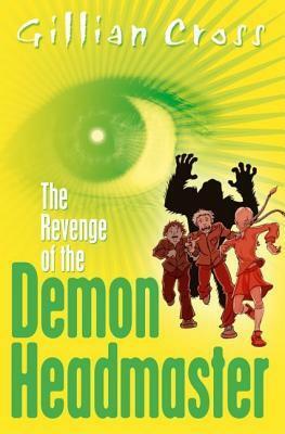 The Revenge of the Demon Headmaster by Gillian Cross
