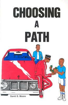 Choosing a Path by David D. Moore